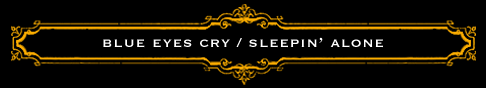 BLUE EYES CRY - Sleepin' Alone