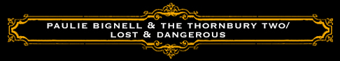 Paulie Bignell and The Thornbury Two - Lost and Dangerous